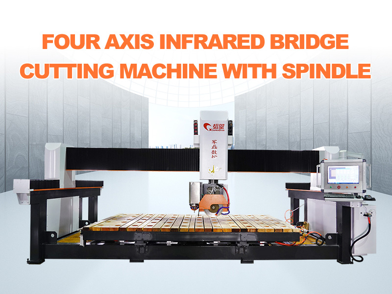 Four Axis Infrared Bridge Cutting Machine With Spindle